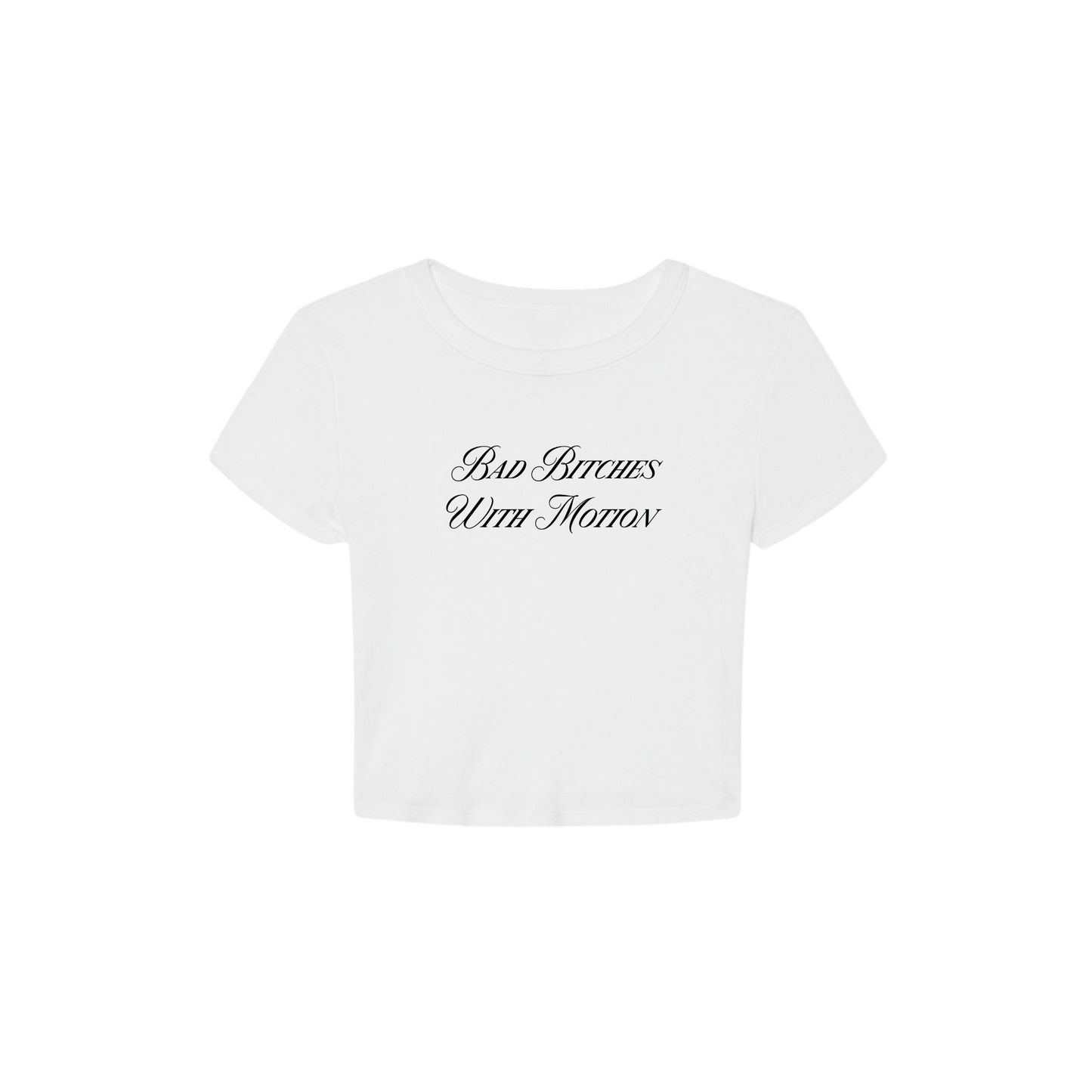 "BAD BITCHES WITH MOTION" BABY TEE